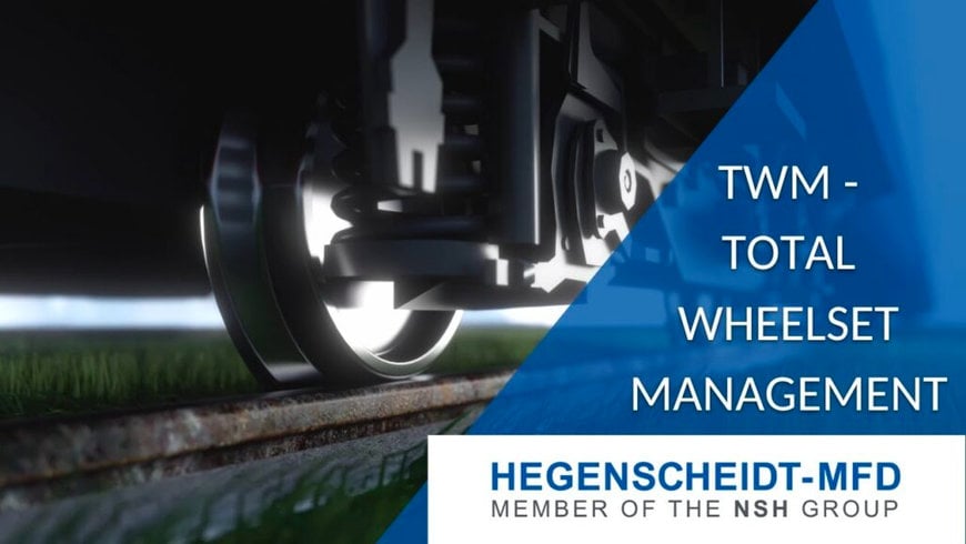 NSH GROUP'S HEGENSCHEIDT-MFD DEVELOPS TWM – TOTAL WHEELSET MANAGEMENT SOFTWARE